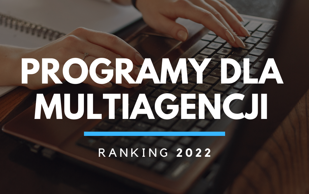 Ranking programów dla multiagencji 2022 – Funkcje, warunki, ceny